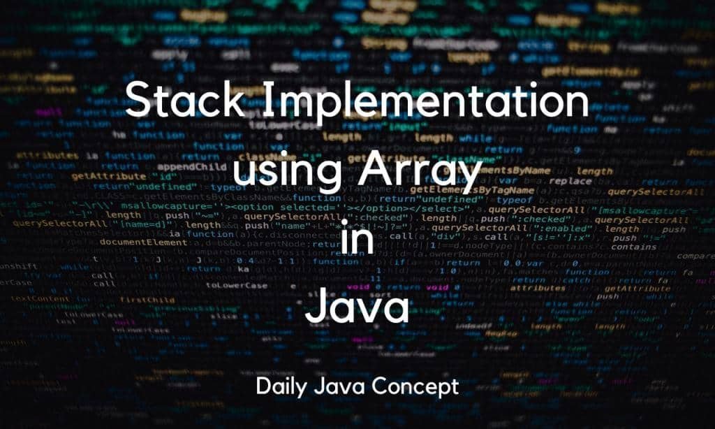 Stack Implementation Using Array In Java Daily Java Concept