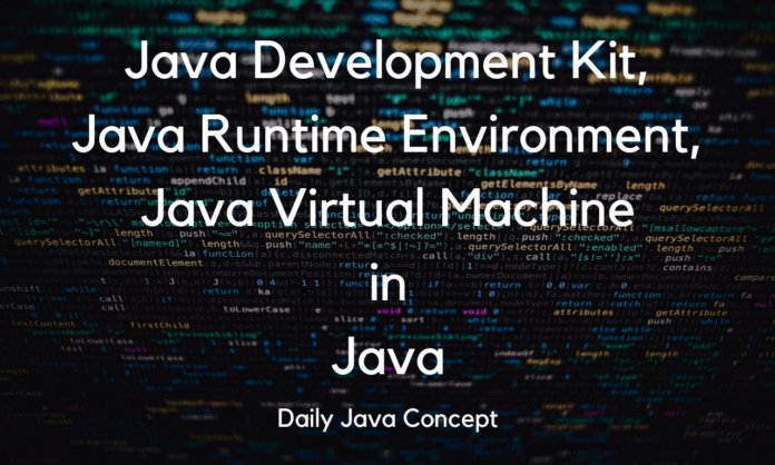 JDK JRE JVM in Java