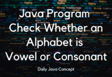 Java Program to Check Whether an Alphabet is Vowel or Consonant
