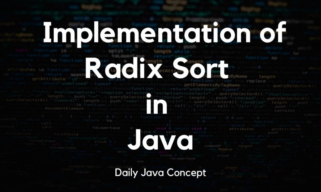 Radix Sort Implementation in Java - Daily Java Concept