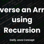 Reverse an Array using Recursion
